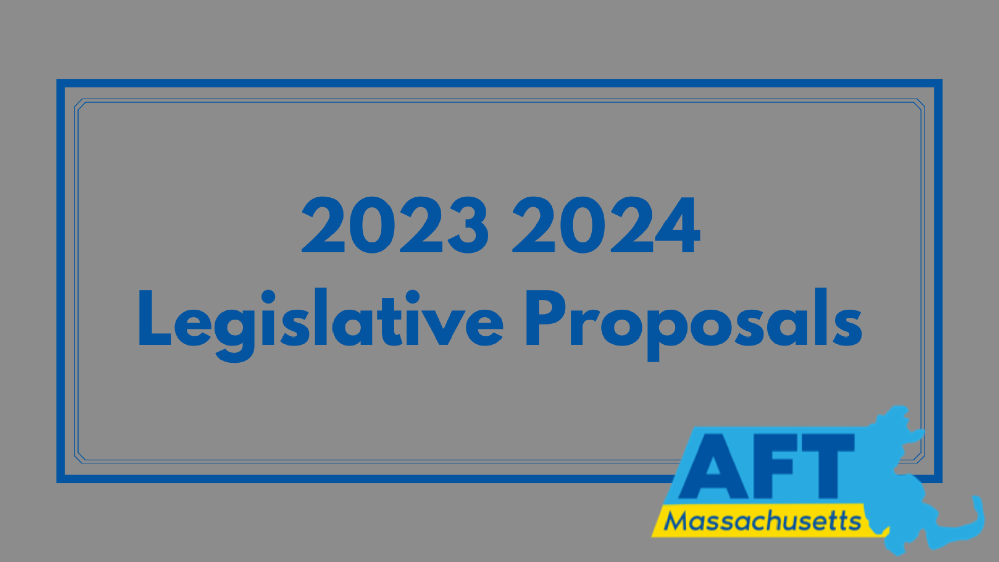 AFT Massachusetts Legislative Priorities 2023 2024 AFT Massachusetts