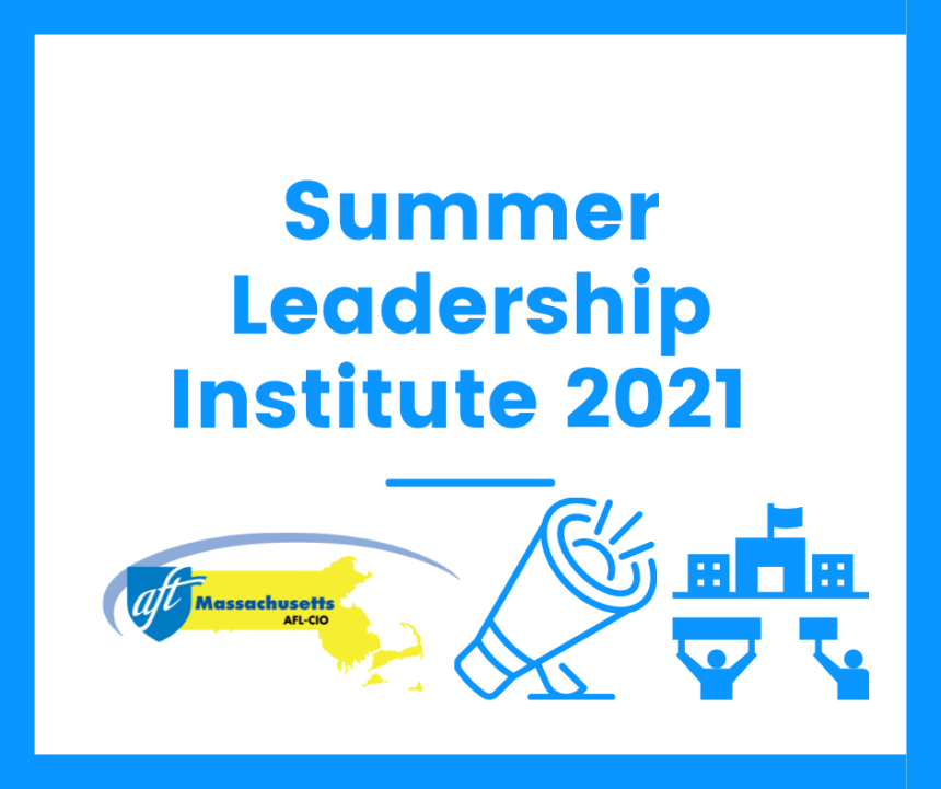 Summer Leadership Institute 2021 AFT Massachusetts