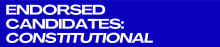 ENDORSED CANDIDATES: CONSTITUTIONAL