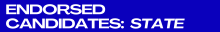 Endorsed Candidates: State